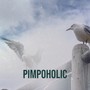 Pimpoholic