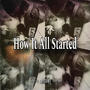 How It All Started (Explicit)