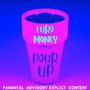 Pour Up (Explicit)