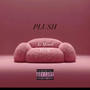 PLUSH (feat. NO3L) [Explicit]