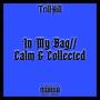 In My Bag//Calm & Collected (Explicit)