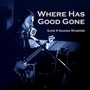 Where Has Good Gone (Live)