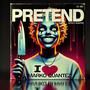 Pretend (Explicit)