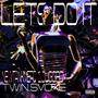 Let's Do It (feat. Twin.Smoke & newtankmerc) [Explicit]