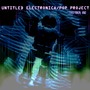 Untitled Electronica/Pop Project