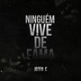 Ninguém Vive de Fama (Explicit)