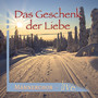 Das Geschenk Der Liebe (Live)