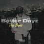 Better Dayz (Explicit)