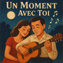 Un Moment Avec Toi