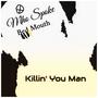 Killin' You Man (feat. Bed Mouth)