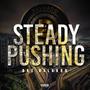 Steady Pushin (Explicit)