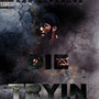 Die Tryin (Explicit)