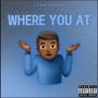 Where you at (Explicit)