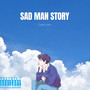 Sad Man Story (Explicit)