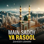 Main Sadqy Ya Rasool