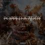 POPPED a ADDY (feat. TheyKnowA.B.) [Explicit]