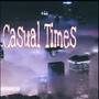 Casual Times (Explicit)