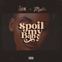 SPOIL MY BABY (Explicit)