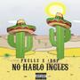 NO HABLO INGLES (feat. 1Bop) [Explicit]