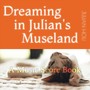 Dreaming in Julian's Museland