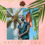 Satisy You (Explicit)