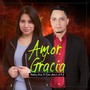 Amor y Gracia (feat. Efren Arrecis)