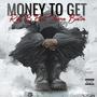 MONEY TO GET (Explicit)