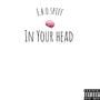 IN YOUR HEAD (Explicit)