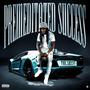 Premeditated Success (Explicit)