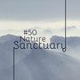#50 Nature Sanctuary - Lift Your Mood, Mental Peace Zen Serenity Asian Spa Music for Relaxation