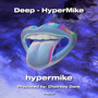 Deep - HyperMike