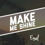 Make Me Shine