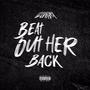 Beat Out Her Back (Explicit)