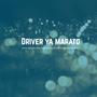 Driver ya marato (feat. ChoppaNyga C,Candy bite & de kuwas pediking, Candy bite & de kuwas pediking)