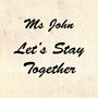 Let's Stay Together