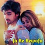 Ja Re Bewafa