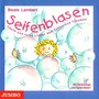 Seifenblasen (Laute und leise Lieder zum Toben und Träumen)