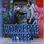 Volverte A Ver (feat. Selahwan) [Explicit]