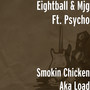 Smokin Chicken Aka Load (feat. Psycho) [Explicit]