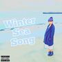 Winter Sea Song (Explicit)