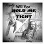 Will You Hold Me Tight (feat. Queen Monique & King Kountry Da'Light)