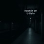 TRAUM IN DER U-BAHN