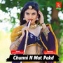 Chunni N Mat Pakd