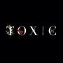 TOXIC (Explicit)