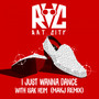 I Just Wanna Dance - MAKJ Remix