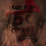 BAKE IT UP (Explicit)