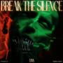 BREAK THE SILENCE