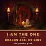 I am the One (from Dragon Age: Origins)