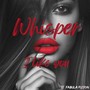 Whisper (I Like You) (Extended Version)