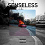 Senseless (Explicit)